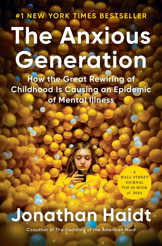 The Anxious Generation: How the Great Rewiring of Childhood Is Causing an Epidemic of Mental Illness (Hardcover)